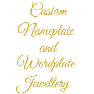Custom Nameplate and Wordplate Jewellery